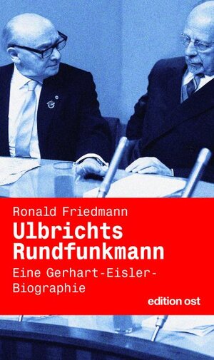 Buchcover Ulbrichts Rundfunkmann | Ronald Friedmann | EAN 9783360010834 | ISBN 3-360-01083-3 | ISBN 978-3-360-01083-4