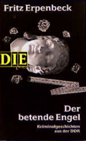 Buchcover Der betende Engel | Fritz Erpenbeck | EAN 9783360012166 | ISBN 3-360-01216-X | ISBN 978-3-360-01216-6