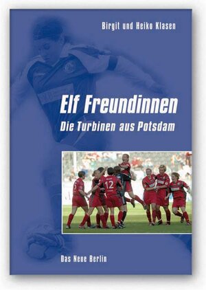 Elf Freundinnen. Die Turbinen aus Potsdam