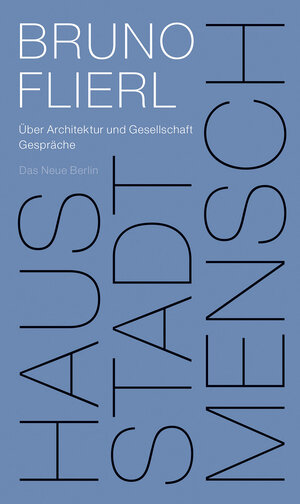 Buchcover Haus Stadt Mensch | Bruno Flierl | EAN 9783360013439 | ISBN 3-360-01343-3 | ISBN 978-3-360-01343-9