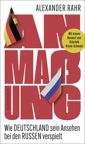 Buchcover Anmaßung | Alexander Rahr | EAN 9783360013767 | ISBN 3-360-01376-X | ISBN 978-3-360-01376-7