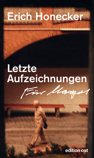 Buchcover Letzte Aufzeichnungen | Erich Honecker | EAN 9783360018373 | ISBN 3-360-01837-0 | ISBN 978-3-360-01837-3