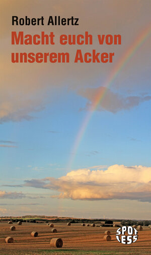 Buchcover Macht euch von unserem Acker | Robert Allertz | EAN 9783360020475 | ISBN 3-360-02047-2 | ISBN 978-3-360-02047-5