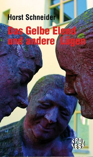 Buchcover Das Gelbe Elend und andere Lügen | Horst Schneider | EAN 9783360020611 | ISBN 3-360-02061-8 | ISBN 978-3-360-02061-1