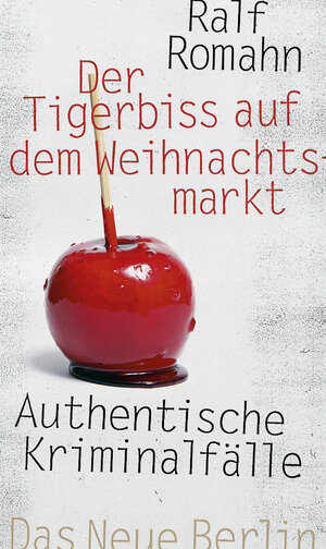 Buchcover Der Tigerbiss auf dem Weihnachtsmarkt | Ralf Romahn | EAN 9783360021984 | ISBN 3-360-02198-3 | ISBN 978-3-360-02198-4