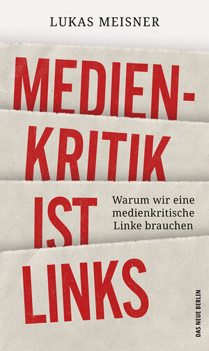 Buchcover Medienkritik ist links | Lukas Meisner | EAN 9783360027580 | ISBN 3-360-02758-2 | ISBN 978-3-360-02758-0
