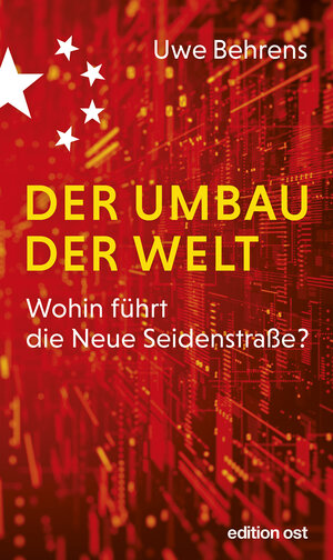 Buchcover Der Umbau der Welt | Uwe Behrens | EAN 9783360028044 | ISBN 3-360-02804-X | ISBN 978-3-360-02804-4