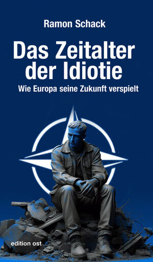 Buchcover Das Zeitalter der Idiotie | Ramon Schack | EAN 9783360028136 | ISBN 3-360-02813-9 | ISBN 978-3-360-02813-6