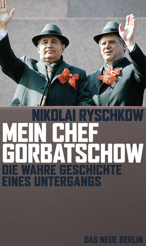 Buchcover Mein Chef Gorbatschow | Nikolai Ryschkow | EAN 9783360500526 | ISBN 3-360-50052-0 | ISBN 978-3-360-50052-6
