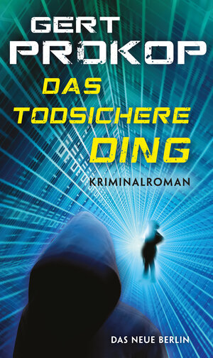 Buchcover Das todsichere Ding | Gert Prokop | EAN 9783360500755 | ISBN 3-360-50075-X | ISBN 978-3-360-50075-5