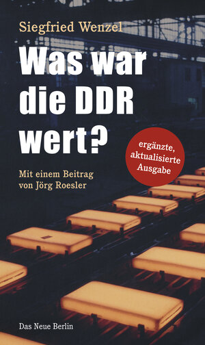 Buchcover Was war die DDR wert? | Siegfried Wenzel | EAN 9783360500946 | ISBN 3-360-50094-6 | ISBN 978-3-360-50094-6