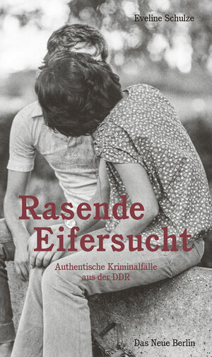Buchcover Rasende Eifersucht | Eveline Schulze | EAN 9783360501875 | ISBN 3-360-50187-X | ISBN 978-3-360-50187-5