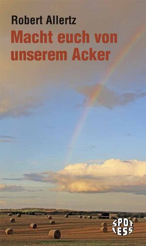 Buchcover Macht euch von unserem Acker | Robert Allertz | EAN 9783360510082 | ISBN 3-360-51008-9 | ISBN 978-3-360-51008-2