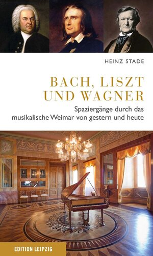 Buchcover Bach, Liszt und Wagner | Heinz Stade | EAN 9783361007253 | ISBN 3-361-00725-9 | ISBN 978-3-361-00725-3