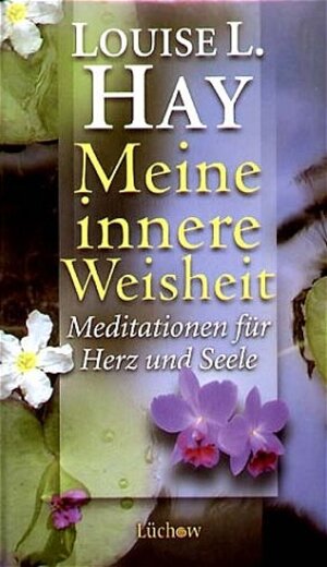 Buchcover Meine innere Weisheit | Louise L Hay | EAN 9783363030044 | ISBN 3-363-03004-5 | ISBN 978-3-363-03004-4