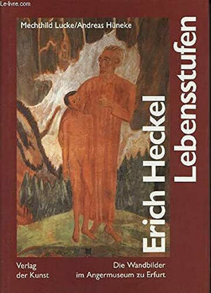 Buchcover Erich Heckel - Lebensstufen | Mechthild Lucke | EAN 9783364002644 | ISBN 3-364-00264-9 | ISBN 978-3-364-00264-4