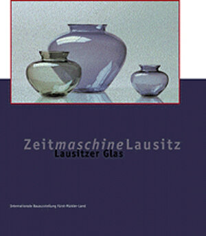 Buchcover Lausitzer Glas | Gisela Domke | EAN 9783364006123 | ISBN 3-364-00612-1 | ISBN 978-3-364-00612-3