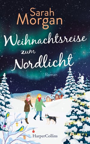 Buchcover Weihnachtsreise zum Nordlicht | Sarah Morgan | EAN 9783365000014 | ISBN 3-365-00001-1 | ISBN 978-3-365-00001-4