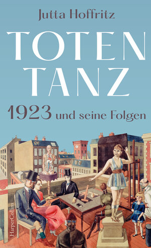 Buchcover Totentanz – 1923 und seine Folgen | Jutta Hoffritz | EAN 9783365001301 | ISBN 3-365-00130-1 | ISBN 978-3-365-00130-1