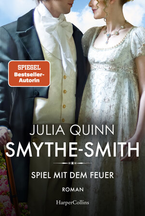 Buchcover SMYTHE-SMITH. Spiel mit dem Feuer | Julia Quinn | EAN 9783365003206 | ISBN 3-365-00320-7 | ISBN 978-3-365-00320-6