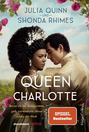 Buchcover Queen Charlotte – Bevor es die Bridgertons gab, veränderte diese Liebe die Welt | Julia Quinn | EAN 9783365004913 | ISBN 3-365-00491-2 | ISBN 978-3-365-00491-3