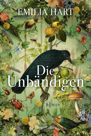 Buchcover Die Unbändigen | Emilia Hart | EAN 9783365005446 | ISBN 3-365-00544-7 | ISBN 978-3-365-00544-6