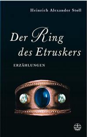 Buchcover Der Ring des Etruskers | Heinrich A Stoll | EAN 9783374021048 | ISBN 3-374-02104-2 | ISBN 978-3-374-02104-8