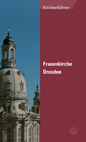Frauenkirche Dresden: Kirchenführer