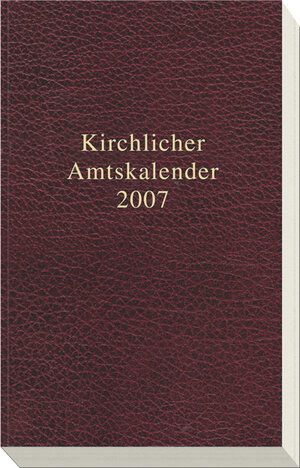 Buchcover Kirchlicher Amtskalender  - Rot 2007  | EAN 9783374023448 | ISBN 3-374-02344-4 | ISBN 978-3-374-02344-8