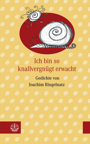 Buchcover Ich bin so knallvergnügt erwacht | Joachim Ringelnatz | EAN 9783374025848 | ISBN 3-374-02584-6 | ISBN 978-3-374-02584-8