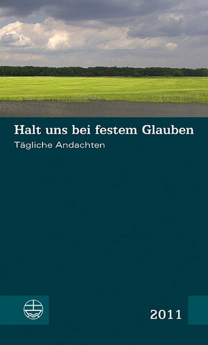 Buchcover Halt uns bei festem Glauben 2011  | EAN 9783374027736 | ISBN 3-374-02773-3 | ISBN 978-3-374-02773-6