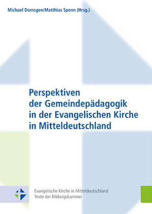 Buchcover Perspektiven der Gemeindepädagogik in der Evangelischen Kirche in Mitteldeutschland  | EAN 9783374030354 | ISBN 3-374-03035-1 | ISBN 978-3-374-03035-4