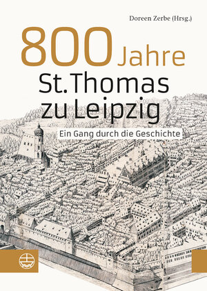 Buchcover 800 Jahre St. Thomas zu Leipzig  | EAN 9783374033461 | ISBN 3-374-03346-6 | ISBN 978-3-374-03346-1
