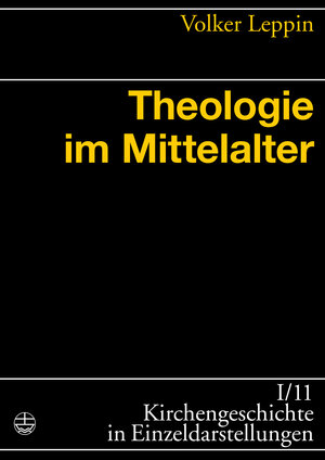 Buchcover Theologie im Mittelalter | Volker Leppin | EAN 9783374034369 | ISBN 3-374-03436-5 | ISBN 978-3-374-03436-9