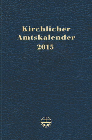 Buchcover Kirchlicher Amtskalender 2015 – blau  | EAN 9783374036073 | ISBN 3-374-03607-4 | ISBN 978-3-374-03607-3