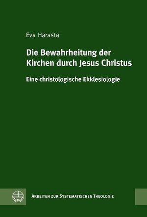 Buchcover Die Bewahrheitung der Kirchen durch Jesus Christus | Eva Harasta | EAN 9783374036486 | ISBN 3-374-03648-1 | ISBN 978-3-374-03648-6