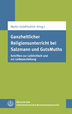 Buchcover Ganzheitlicher Religionsunterricht bei Salzmann und GutsMuths  | EAN 9783374037599 | ISBN 3-374-03759-3 | ISBN 978-3-374-03759-9