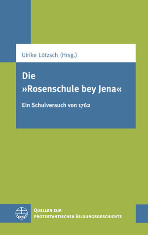 Buchcover Die „Rosenschule bey Jena“  | EAN 9783374037612 | ISBN 3-374-03761-5 | ISBN 978-3-374-03761-2