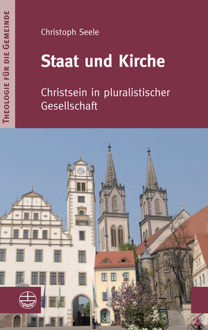 Buchcover Staat und Kirche | Christoph Seele | EAN 9783374038077 | ISBN 3-374-03807-7 | ISBN 978-3-374-03807-7