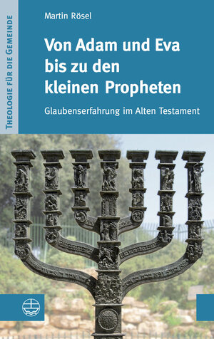 Buchcover Von Adam und Eva bis zu den kleinen Propheten | Martin Rösel | EAN 9783374038107 | ISBN 3-374-03810-7 | ISBN 978-3-374-03810-7