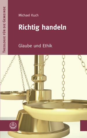 Buchcover Richtig handeln | Michael Kuch | EAN 9783374038138 | ISBN 3-374-03813-1 | ISBN 978-3-374-03813-8