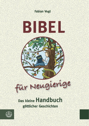 Buchcover Bibel für Neugierige | Fabian Vogt | EAN 9783374039463 | ISBN 3-374-03946-4 | ISBN 978-3-374-03946-3