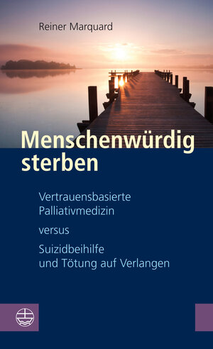 Buchcover Menschenwürdig sterben | Reiner Marquard | EAN 9783374039951 | ISBN 3-374-03995-2 | ISBN 978-3-374-03995-1