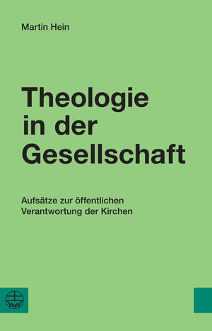 Buchcover Theologie in der Gesellschaft | Martin Hein | EAN 9783374039982 | ISBN 3-374-03998-7 | ISBN 978-3-374-03998-2