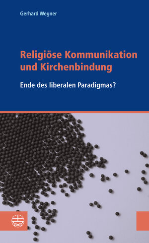 Buchcover Religiöse Kommunikation und Kirchenbindung | Gerhard Wegner | EAN 9783374040063 | ISBN 3-374-04006-3 | ISBN 978-3-374-04006-3