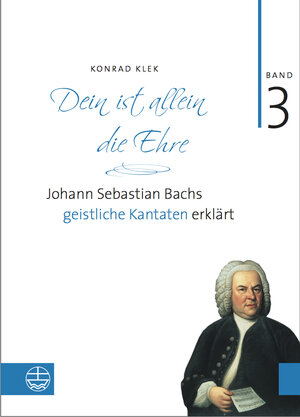 Buchcover Bach-Kantaten / Dein ist allein die Ehre | Konrad Klek | EAN 9783374040957 | ISBN 3-374-04095-0 | ISBN 978-3-374-04095-7