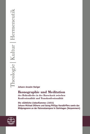 Buchcover Ikonographie und Meditation des Hohenliedes in der Barockzeit zwischen Konfessionalität und Transkonfessionalität | Johann Anselm Steiger | EAN 9783374042890 | ISBN 3-374-04289-9 | ISBN 978-3-374-04289-0