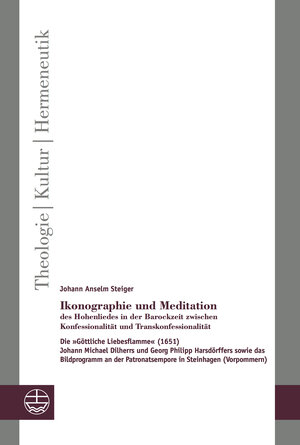 Buchcover Ikonographie und Meditation des Hohenliedes in der Barockzeit zwischen Konfessionalität und Transkonfessionalität | Johann Anselm Steiger | EAN 9783374044818 | ISBN 3-374-04481-6 | ISBN 978-3-374-04481-8