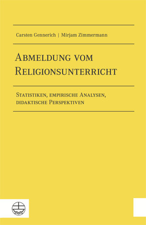 Buchcover Abmeldung vom Religionsunterricht | Carsten Gennerich | EAN 9783374044863 | ISBN 3-374-04486-7 | ISBN 978-3-374-04486-3