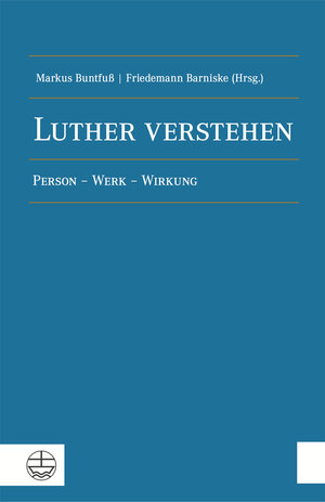 Buchcover Luther verstehen  | EAN 9783374045563 | ISBN 3-374-04556-1 | ISBN 978-3-374-04556-3